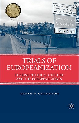 Trials of Europeanization: Turkish Political Culture and the European Union