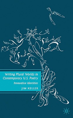 Writing Plural Worlds in Contemporary U.S. Poetry: Innovative Identities