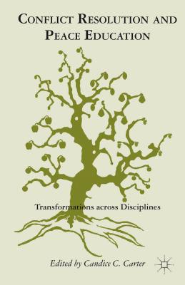 Conflict Resolution and Peace Education: Transformations across Disciplines