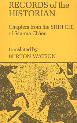 Records of the Historian: Chapters from the Shih Chi of Ssu-Ma ChIen (Columbia Asian Studies)