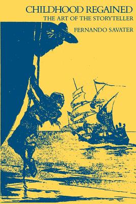 Childhood Regained: The Art of the Storyteller (European Perspectives: a Series in Social Thought & Cultural Ctiticism)