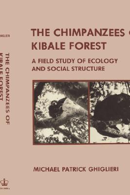 Image for The Chimpanzees of Kibale Forest: A Field Study of Ecology and Social Structure