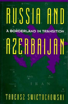 Russia and A Borderland In Transition Azerbaijan (Engineering Process Improvement)