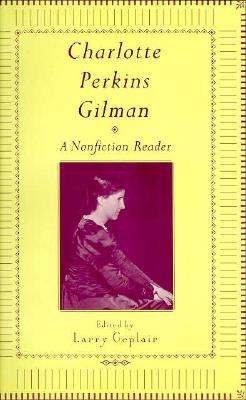 Charlotte Perkins Gilman: A Nonfiction Reader (Theology; 387)