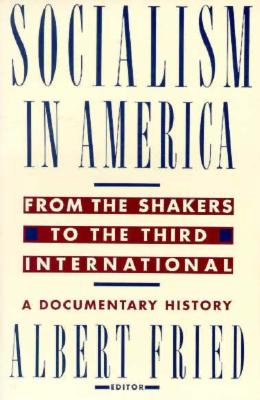 Socialism in America from the Shakers to the Third International