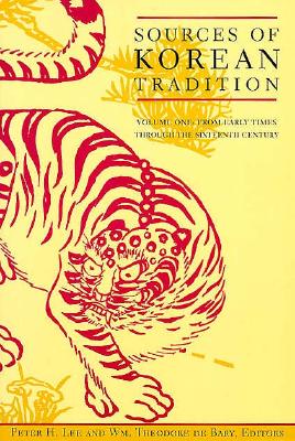 Sources of Korean Tradition, Vol. 1: From Early Times Through the 16th Century (Introduction to Asian Civilizations)