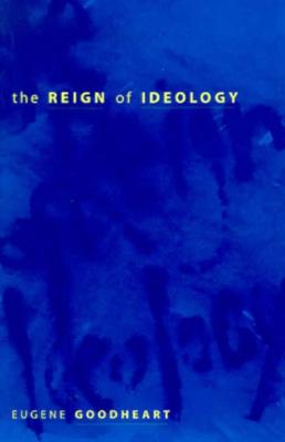 The Reign of Ideology
