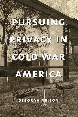 Pursuing Privacy in Cold War America (Gender and Culture)