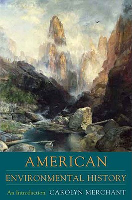 The Columbia Guide to American Environmental History (Columbia Guides to American History and Cultures)