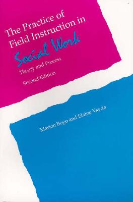 The Practice of Field Instruction in Social Work: Theory and Process