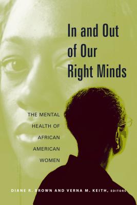Image for In and Out of Our Right Minds: The Mental Health of African American Women