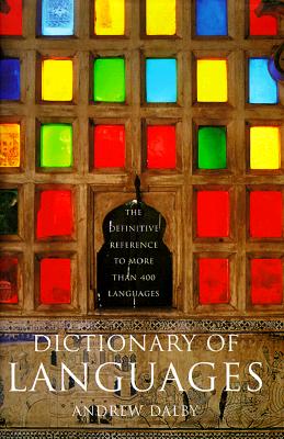Dictionary of Languages : The Definitive Reference to More Than 400 Languages