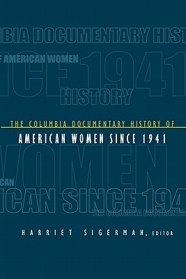 The Columbia Documentary History of American Women Since 1941