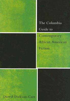 The Columbia Guide to Contemporary African American Fiction (The Columbia Guides to Literature Since 1945)