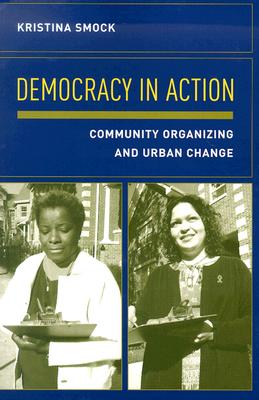 Democracy in Action: Community Organizing and Urban Change