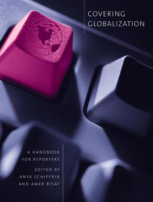 Covering Globalization: A Handbook for Reporters