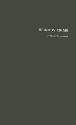 Heinous Crime: Cases, Causes, and Consequences