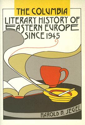 The Columbia Literary History of Eastern Europe Since 1945
