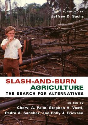 Slash-and-Burn Agriculture: The Search for Alternatives