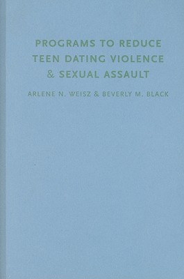 Programs to Reduce Teen Dating Violence and Sexual Assault: Perspectives on What Works