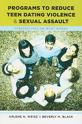 Programs to Reduce Teen Dating Violence and Sexual Assault: Perspectives on What Works