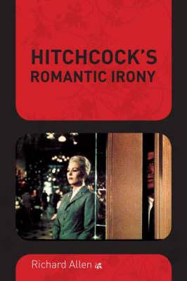 Hitchcock's Romantic Irony (Film and Culture Series)