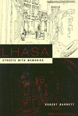 Lhasa: Streets with Memories (Asia Perspectives: History, Society, and Culture)