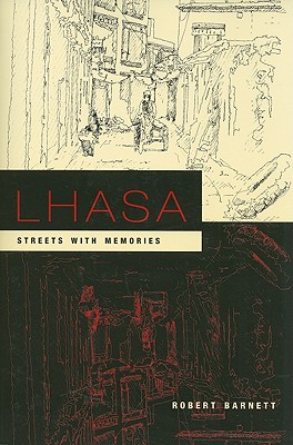 Lhasa: Streets with Memories (Asia Perspectives: History, Society, and Culture)