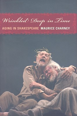 Image for Wrinkled Deep in Time: Aging in Shakespeare