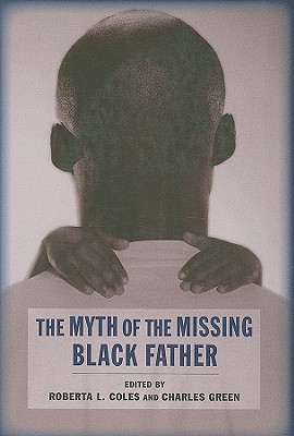 Image for The Myth of the Missing Black Father