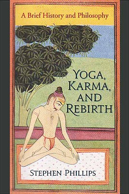Yoga, Karma, and Rebirth: A Brief History and Philosophy