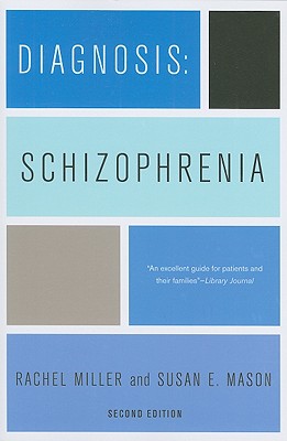 Image for Diagnosis: Schizophrenia: A Comprehensive Resource for Consumers, Families, and Helping Professionals