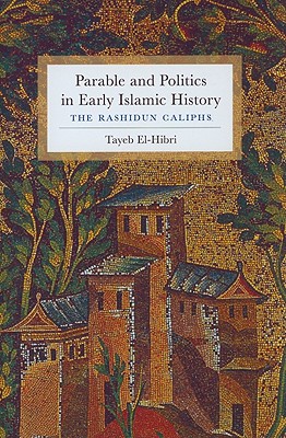 Parable and Politics in Early Islamic History: The Rashidun Caliphs
