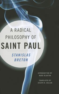 A Radical Philosophy of Saint Paul (Insurrections: Critical Studies in Religion, Politics, and Culture)