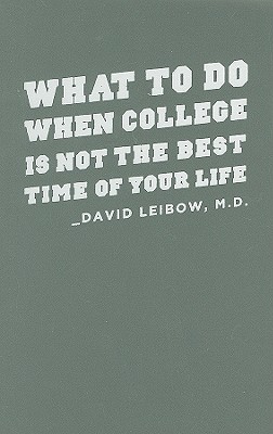 What to Do When College Is Not the Best Time of Your Life