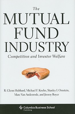 The Mutual Fund Industry: Competition and Investor Welfare (Columbia Business School Publishing)