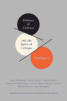 Politics of Culture and the Spirit of Critique: Dialogues (New Directions in Critical Theory)