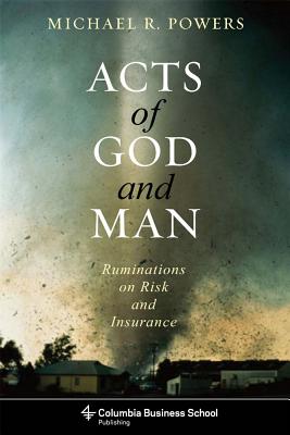 Image for Acts of God and Man: Ruminations on Risk and Insurance (Columbia Business School Publishing)