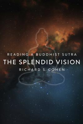 The Splendid Vision: Reading a Buddhist Sutra