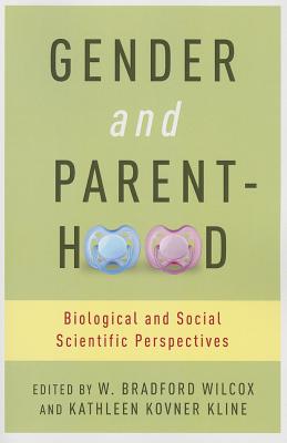 Gender and Parenthood: Biological and Social Scientific Perspectives