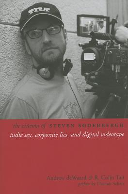 The Cinema of Steven Soderbergh: Indie Sex, Corporate Lies, and Digital Videotape (Directors' Cuts)