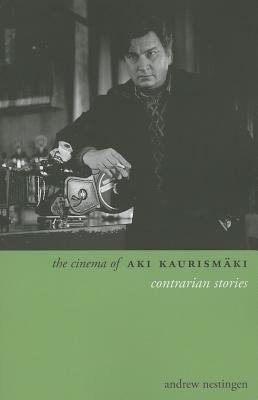 The Cinema of Aki Kaurismki: Contrarian Stories (Directors' Cuts)