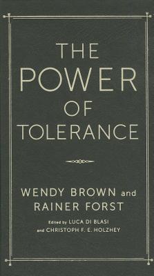 The Power of Tolerance: A Debate (New Directions in Critical Theory)