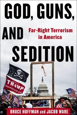 Image for God, Guns, and Sedition; Far-Right Terrorism in America God, Guns, and Sedition; Far-Right Terrorism in America