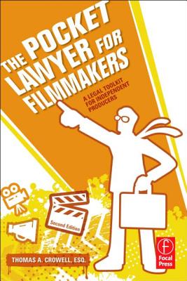 The Pocket Lawyer for Filmmakers: A Legal Toolkit for Independent Producers