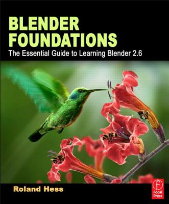 Blender Foundations: The Essential Guide to Learning Blender 2.6