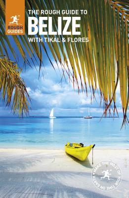 The Rough Guide to Belize (Travel Guide) (Rough Guides)