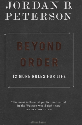 Beyond Order: 12 More Rules for Life