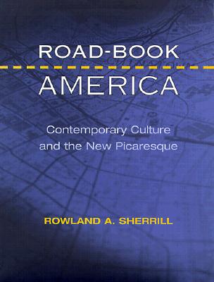 Road-Book America: Contemporary Culture and the New Picaresque