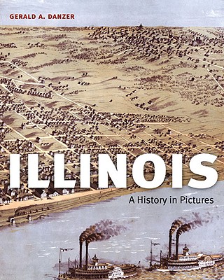 Illinois: A History in Pictures